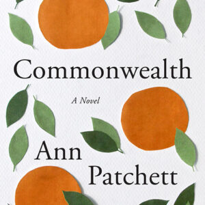 خرید و دانلود نسخه کامل کتاب صوتی انگلیسی مشترک‌المنافع، اثر آن پچت Commonwealth by Ann Patchett
