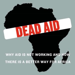خرید و دانلود نسخه کامل کتاب صوتی انگلیسی کمک مرده، اثر دامبیسا مویو Dead Aid: Why Aid Is Not Working and How There Is a Better Way for Africa by Dambisa Moyo