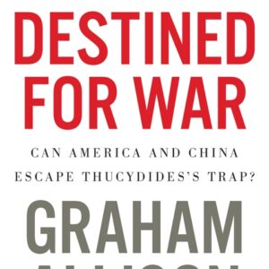 خرید و دانلود نسخه کامل کتاب صوتی انگلیسی محکوم به جنگ، اثر گراهام آلیسون Destined for War: Can America and China Escape Thucydides's Trap? by Graham Allison