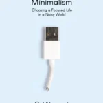 خرید و دانلود نسخه کامل کتاب صوتی انگلیسی مینیمالیسم دیجیتال، اثر کال نیوپورت Digital Minimalism: Choosing a Focused Life in a Noisy World by Cal Newport