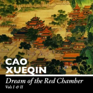 خرید و دانلود نسخه کامل کتاب صوتی انگلیسی رویای تالار سرخ، اثر کائو ژوکین Dream of the Red Chamber by Cao Xueqin