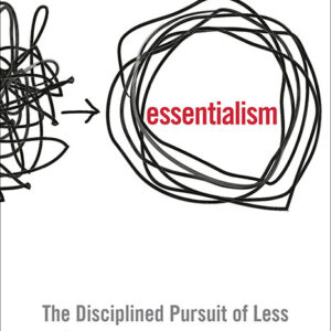 خرید و دانلود نسخه کامل کتاب صوتی انگلیسی اصل‌گرایی، اثر گرگ مک‌کیون Essentialism: The Disciplined Pursuit of Less by Greg McKeown