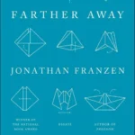 خرید و دانلود نسخه کامل کتاب صوتی انگلیسی دورتر، اثر جاناتان فرنزن Farther Away by Jonathan Franzen