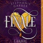 خرید و دانلود نسخه کامل کتاب صوتی انگلیسی فیناله، اثر استفانی گاربر (از مجموعه‌ی کاراوال) Finale by Stephanie Garber