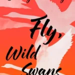 خرید و دانلود نسخه کامل کتاب صوتی انگلیسی پرواز قوهای وحشی، اثر جانگ چانگ Fly, Wild Swans by Jung Chang