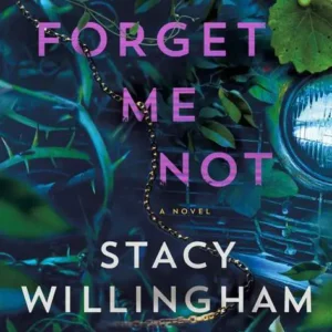 خرید و دانلود نسخه کامل کتاب صوتی انگلیسی مرا فراموش نکن، اثر استیسی ویلینگهام Forget Me Not by Stacy Willingham