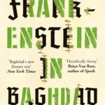 خرید و دانلود نسخه کامل کتاب صوتی انگلیسی فرانکشتاین در بغداد، اثر احمد سعداوی Frankenstein in Baghdad by Ahmed Saadawi
