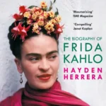 خرید و دانلود نسخه کامل کتاب صوتی انگلیسی فریدا: زندگینامه فریدا کالو، اثر هیدن هررا Frida: A Biography of Frida Kahlo by Hayden Herrera