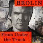 خرید و دانلود نسخه کامل کتاب صوتی انگلیسی از زیر کامیون: یک خاطره، اثر جاش برولین From Under the Truck: A Memoir by Josh Brolin