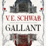 خرید و دانلود نسخه کامل کتاب صوتی انگلیسی گالانت، اثر وی. ای. شواب Gallant by V. E. Schwab