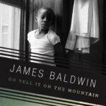 خرید و دانلود نسخه کامل کتاب صوتی انگلیسی برو بر کوه بگویش، اثر جیمز بالدوین Go Tell It on the Mountain by James Baldwin