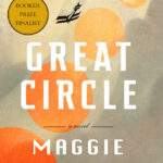 خرید و دانلود نسخه کامل کتاب صوتی انگلیسی دایره بزرگ، اثر مگی شیپستد Great Circle by Maggie Shipstead