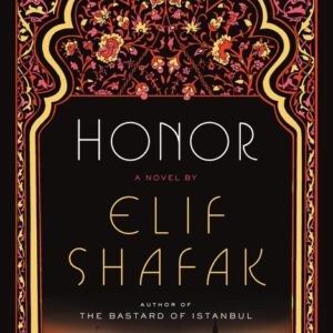 خرید و دانلود نسخه کامل کتاب صوتی انگلیسی شرافت، اثر الیف شافاک Honor by Elif Shafak
