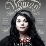 خرید و دانلود نسخه کامل کتاب صوتی انگلیسی چگونه یک زن باشیم، اثر کیتلین موران How To Be A Woman by Caitlin Moran