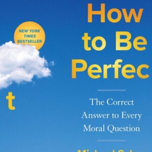 خرید و دانلود نسخه کامل کتاب صوتی انگلیسی چگونه کامل باشیم، اثر مایکل شور How to Be Perfect: The Correct Answer to Every Moral Question by Michael Schur