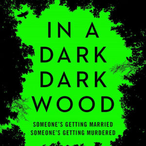 خرید و دانلود نسخه کامل کتاب صوتی انگلیسی در یک جنگل تاریک تاریک، اثر روث ور In a Dark, Dark Wood by Ruth Ware