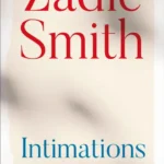 خرید و دانلود نسخه کامل کتاب صوتی انگلیسی اشارات، اثر زیدی اسمیت Intimations by Zadie Smith