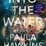 خرید و دانلود نسخه کامل کتاب صوتی انگلیسی در دل آب، اثر پائولا هاکینز Into the Water by Paula Hawkins