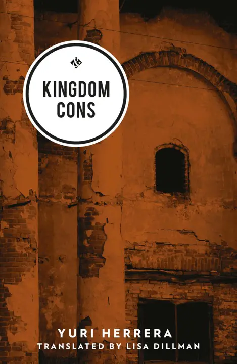 Kingdom Cons by Yuri Herrera_6a16ef2c7f9e5.webp خرید و دانلود نسخه کامل کتاب صوتی انگلیسی کنسرت پادشاهی، اثر یوری هررا Kingdom Cons by Yuri Herrera - تصویر 1
