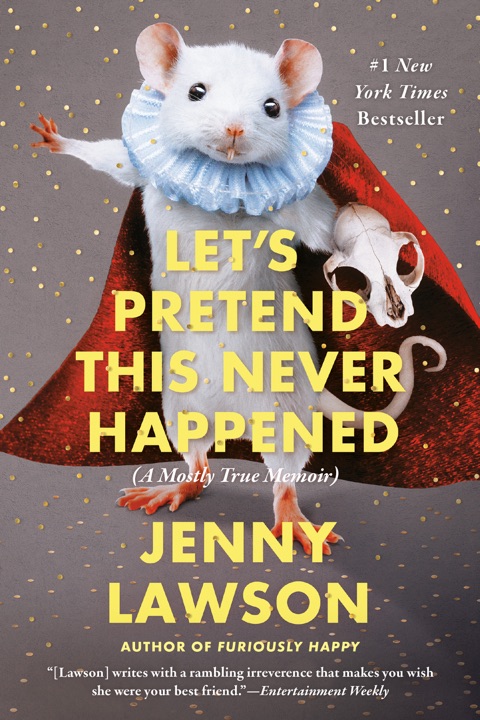Let’s Pretend This Never Happened: A Mostly True Memoir by Jenny Lawson_6a02d338aa427.jpeg خرید و دانلود نسخه کامل کتاب صوتی انگلیسی بگذار این هرگز اتفاق نیفتاده باشد، اثر جنی لاوسون Let's Pretend This Never Happened: A Mostly True Memoir by Jenny Lawson - تصویر 1