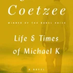 خرید و دانلود نسخه کامل کتاب صوتی انگلیسی زندگی و زمانه مایکل ک، اثر جی. ام. کوتسی Life & Times of Michael K by J.M. Coetzee