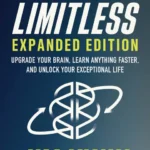 خرید و دانلود نسخه کامل کتاب صوتی انگلیسی نامحدود، اثر جیم کوییک Limitless: Upgrade Your Brain, Learn Anything Faster, and Unlock Your Exceptional Life by Jim Kwik