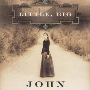 خرید و دانلود نسخه کامل کتاب صوتی انگلیسی کوچک، بزرگ، اثر جان کراولی Little, Big: or, The Fairies' Parliament by John Crowley