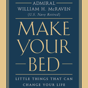 خرید و دانلود نسخه کامل کتاب صوتی انگلیسی تختخوابت را مرتب کن، اثر ویلیام مک‌ریون Make Your Bed: Little Things That Can Change Your Life...And Maybe the World by William H. McRaven