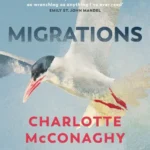 خرید و دانلود نسخه کامل کتاب صوتی انگلیسی مهاجرت‌ها، اثر شارلوت مک‌کانهی Migrations by Charlotte McConaghy