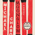 خرید و دانلود نسخه کامل کتاب صوتی انگلیسی مهتاب‌تابی، اثر مایکل شیبن Moonglow by Michael Chabon