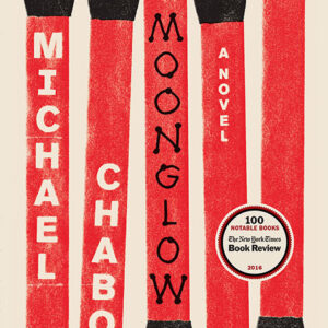 خرید و دانلود نسخه کامل کتاب صوتی انگلیسی مهتاب‌تابی، اثر مایکل شیبن Moonglow by Michael Chabon