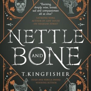خرید و دانلود نسخه کامل کتاب صوتی انگلیسی گزنه و استخوان، اثر تی. کینگ‌فیشر Nettle & Bone by T. Kingfisher