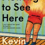 خرید و دانلود نسخه کامل کتاب صوتی انگلیسی چیزی برای دیدن اینجا نیست، اثر کوین ویلسون Nothing to See Here by Kevin Wilson
