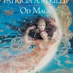 خرید و دانلود نسخه کامل کتاب صوتی انگلیسی جادوی اود، اثر پاتریشیا ای. مک‌کیلیپ Od Magic by Patricia A. McKillip