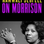 خرید و دانلود نسخه کامل کتاب صوتی انگلیسی درباره موریسون، اثر ناموالی سرپل On Morrison by Namwali Serpell