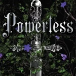 خرید و دانلود نسخه کامل کتاب صوتی انگلیسی ناتوان، اثر لورن رابرتس (از مجموعه‌ی ناتوان) Powerless by Lauren Roberts