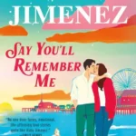 خرید و دانلود نسخه کامل کتاب صوتی انگلیسی بگو که به یاد خواهی آورد، اثر ابی جیمنز Say You'll Remember by Abby Jimenez