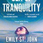 خرید و دانلود نسخه کامل کتاب صوتی انگلیسی دریای آسودگی، اثر امیلی سنت جان مندل Sea of Tranquility by Emily St. John Mandel