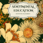 خرید و دانلود نسخه کامل کتاب صوتی انگلیسی تربیت احساسات، اثر گوستاو فلوبر Sentimental Education by Gustave Flaubert