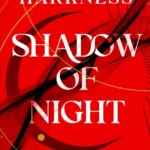 خرید و دانلود نسخه کامل کتاب صوتی انگلیسی سایه شب، اثر دبورا هارکنس (از مجموعه‌ی تمام ارواح) Shadow of Night by Deborah Harkness