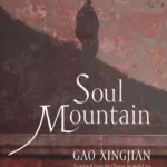 خرید و دانلود نسخه کامل کتاب صوتی انگلیسی کوهستان روح، اثر گائو شینگجیان Soul Mountain by Gao Xingjian