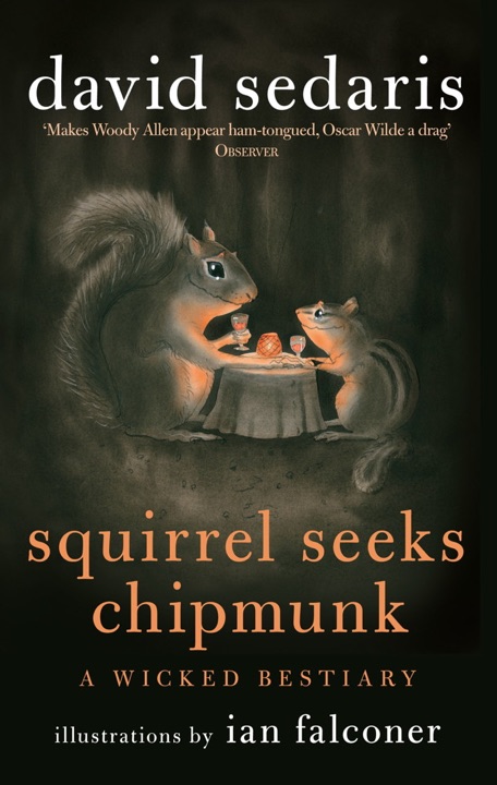 Squirrel Seeks Chipmunk: A Modest Bestiary by David Sedaris_6a01a6f35f53a.jpeg خرید و دانلود نسخه کامل کتاب صوتی انگلیسی سنجاب به دنبال موشخرما میگردد، اثر دیوید سداریس Squirrel Seeks Chipmunk: A Modest Bestiary by David Sedaris - تصویر 1