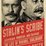 خرید و دانلود نسخه کامل کتاب صوتی انگلیسی کاتب استالین، اثر برایان جی. بوئک Stalin's Scribe: The Life of Mikhail Sholokhov by Brian J. Boeck