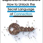 خرید و دانلود نسخه کامل کتاب صوتی انگلیسی ابرارتباط‌گران، اثر چارلز داهیگ Supercommunicators by Charles Duhigg