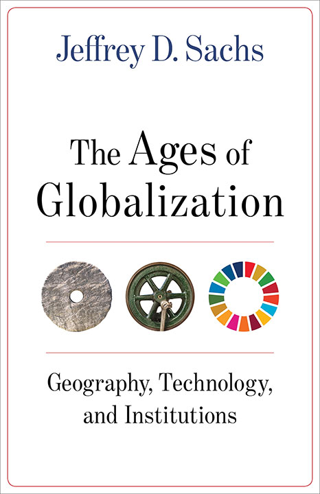 The Ages of Globalization by Jeffrey D. Sachs_6a0a19a42b3bf.jpeg خرید و دانلود نسخه کامل کتاب صوتی انگلیسی اعصار جهانیشدن، اثر جفری دی. ساکس The Ages of Globalization by Jeffrey D. Sachs - تصویر 1