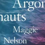 خرید و دانلود نسخه کامل کتاب صوتی انگلیسی آرگونات‌ها، اثر مگی نلسون The Argonauts by Maggie Nelson
