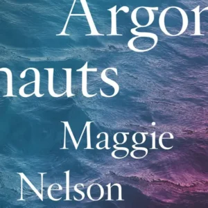 خرید و دانلود نسخه کامل کتاب صوتی انگلیسی آرگونات‌ها، اثر مگی نلسون The Argonauts by Maggie Nelson