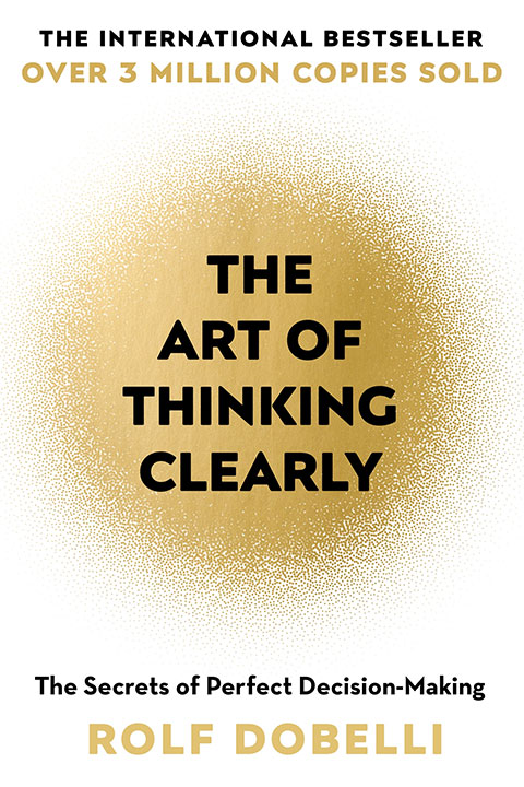 The Art of Thinking Clearly by Rolf Dobelli_6a0a0ed234661.jpeg خرید و دانلود نسخه کامل کتاب صوتی انگلیسی هنر شفاف اندیشیدن، اثر رولف دوبلی The Art of Thinking Clearly by Rolf Dobelli - تصویر 1
