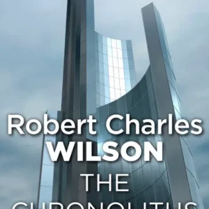 خرید و دانلود نسخه کامل کتاب صوتی انگلیسی کرونولیت‌ها، اثر رابرت چارلز ویلسون The Chronoliths by Robert Charles Wilson