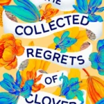 خرید و دانلود نسخه کامل کتاب صوتی انگلیسی حسرت‌های جمع‌آوری شده کلاور، اثر میکی برامر The Collected Regrets of Clover by Mikki Brammer